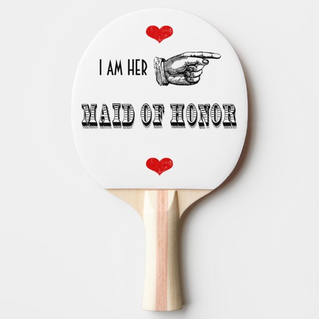 I am Her Maid Of Honour Ping Pong Paddle (Front)