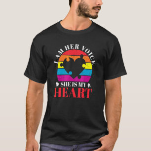 I Am Her Voice She Is My Heart Autism Mom Dad Daug T-Shirt
