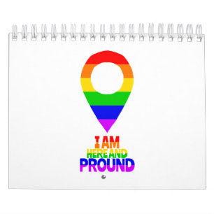 I am here and proud LGBT Calendar
