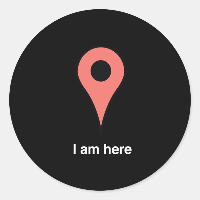 I Am Here Classic Round Sticker (Front)