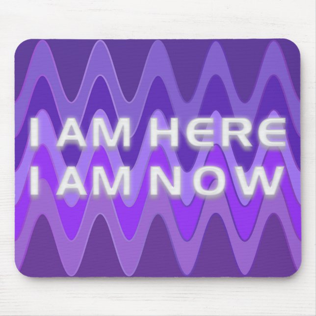 I AM HERE - I AM NOW | sinus violet Mouse Pad (Front)