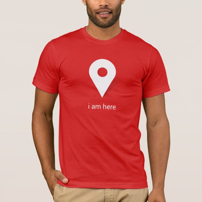 I am Here T-Shirt (Front)