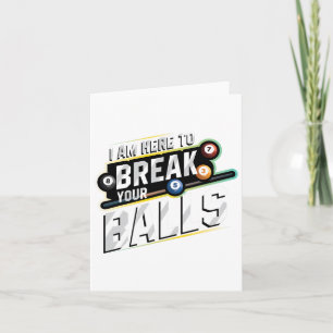 I Am Here To Break Your - Billiards Snooker Player Card