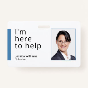 I am here to help - Volunteers ID Badge