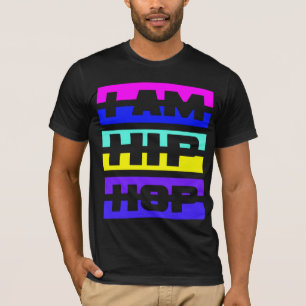 I Am Hip Hop shirt - choose style & colour