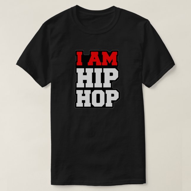 I AM HIP HOP T-Shirt (Design Front)