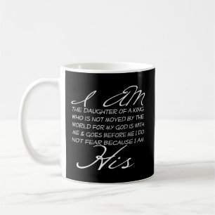 I Am His Daughter Of A King Inspiring Faith Christ Coffee Mug