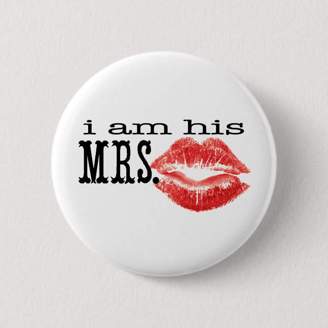 I am His Mrs. 2 Inch Round Button (Front)
