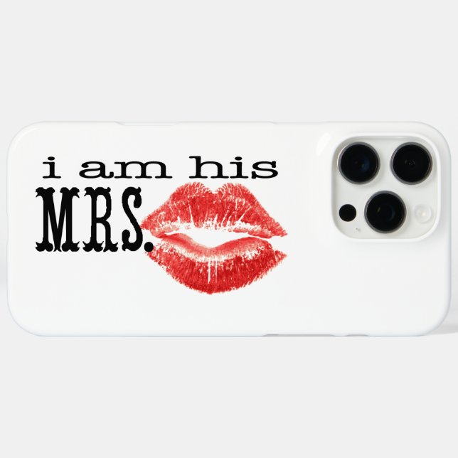I am His Mrs. Case-Mate iPhone Case (Back (Horizontal))