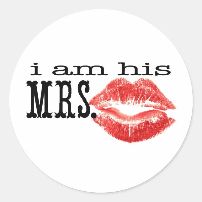 I am His Mrs. Classic Round Sticker (Front)