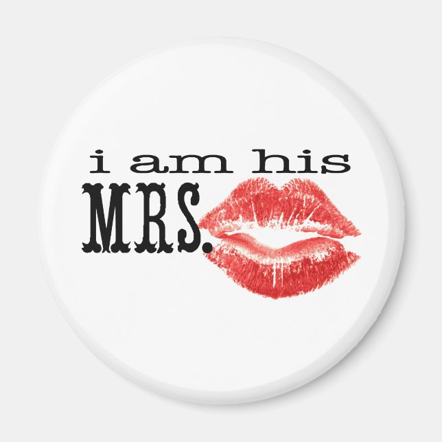 I am His Mrs. Magnet (Front)