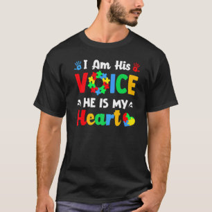 I Am His Voice He Is My Heart Autism Awareness Mom T-Shirt