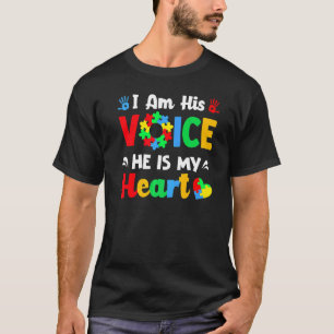 I Am His Voice He Is My Heart Autism Awareness Mom T-Shirt