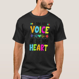 I Am His Voice He Is My Heart Autism Awareness Son T-Shirt
