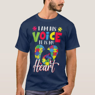 I Am His Voice He Is My Heart Autism Mom Autism Aw T-Shirt