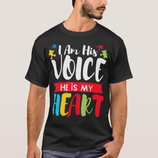 I Am His Voice He Is My Heart Autistic Awareness A T-Shirt