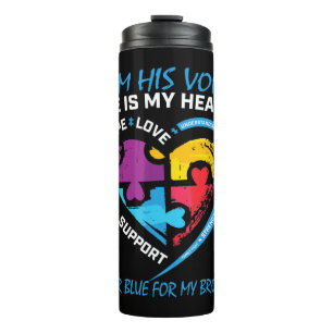 I am his voice he is my heart I wear blue for my b Thermal Tumbler