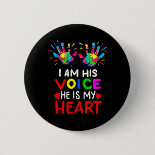I Am His Voice He Is My Heart Mom Autistic Autism 2 Inch Round Button