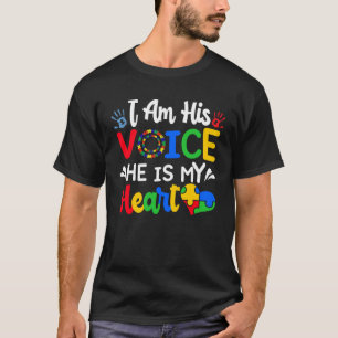 I Am His Voice He Is My Heart Mom Mama Autistic Au T-Shirt