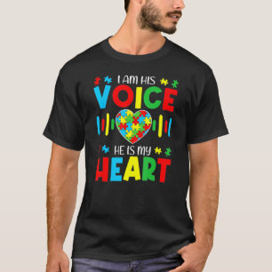 I Am His Voice He My Heart Autism Awareness Mom So T-Shirt