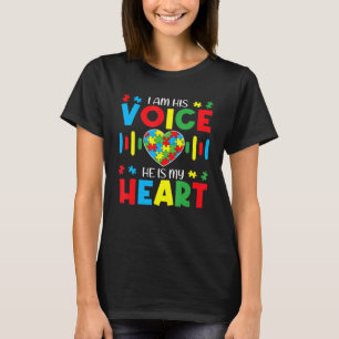 I Am His Voice He My Heart Autism Awareness Mom So T-Shirt
