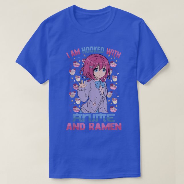 I Am Hooked With Anime And Ramen - Otaku Anime Cut T-Shirt (Design Front)