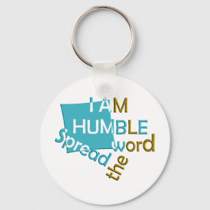 I am humble Spread the word Keychain