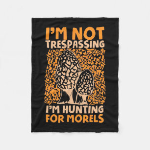 I Am Hunting For Morels Fleece Blanket