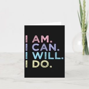 I Am. I Can. I Will. I Do. - Insrational Women’s S Card
