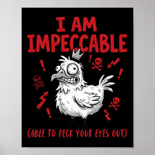 I Am Impeccable Funny Chicken Pun Crazy Farm Bird  Poster (Front)