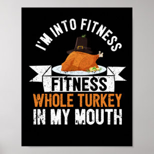 I am in fitness whole turkey in my mouth poster