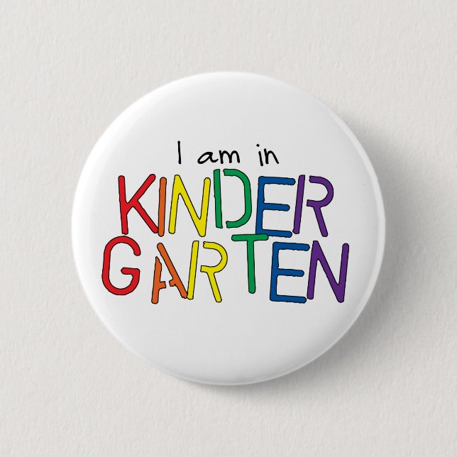 I Am in Kindergarten 2 Inch Round Button (Front)