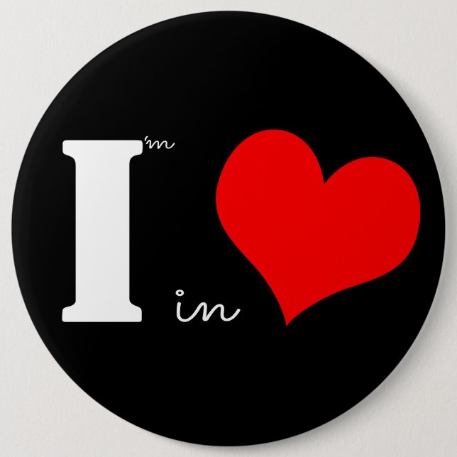I Am In Love Black 6 Inch Round Button (Front)