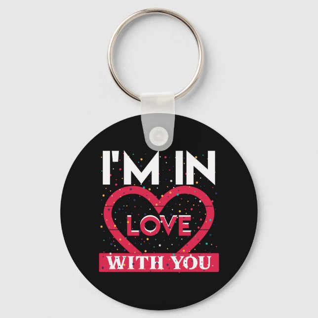 I Am In Love With You Valentine Keychain (Front)