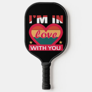 I Am In Love With You Valentine Pickleball Paddle