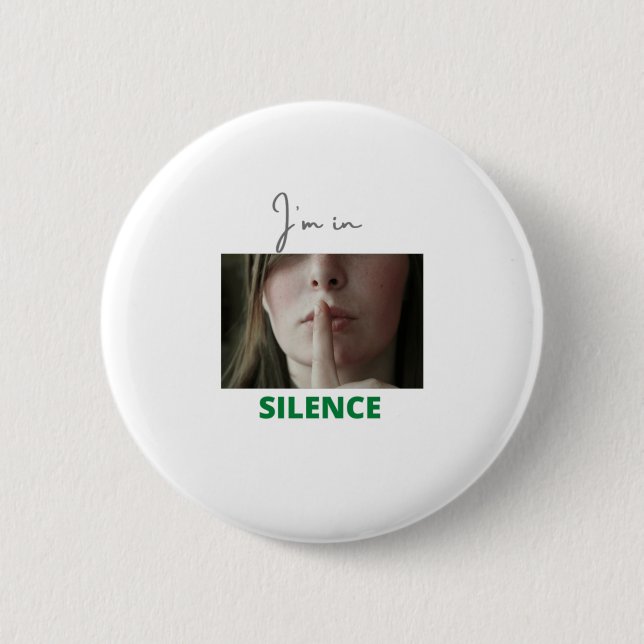 I am in Silence 2 Inch Round Button (Front)