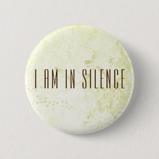 I am in Silence Meditation Button for Retreat