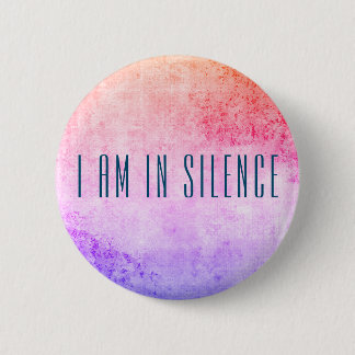 I am in Silence Meditation Button for Retreat