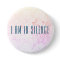 I am in Silence Meditation Button for Retreat
