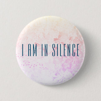 I am in Silence Meditation Button for Retreat