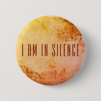 I am in Silence Meditation Button for Retreat