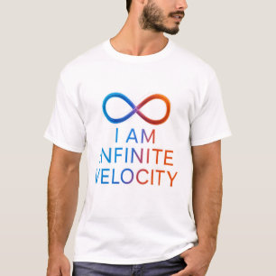 I AM Infinite Velocity – Quantum Energy Design T-Shirt