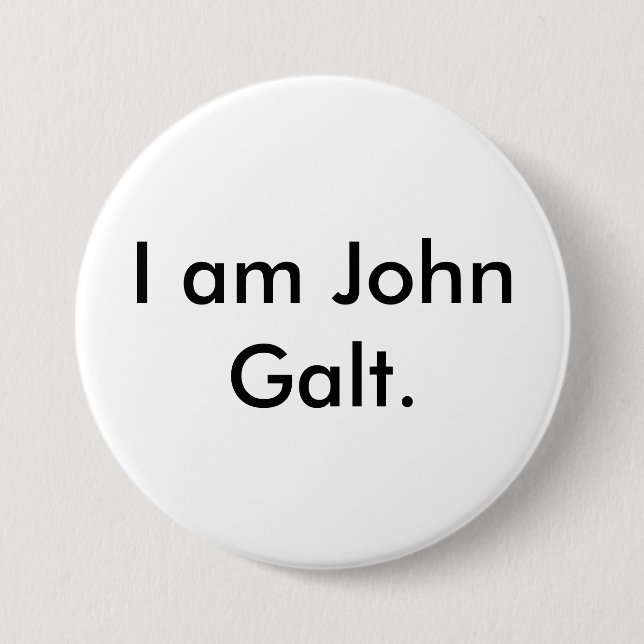 I am John Galt. 3 Inch Round Button (Front)