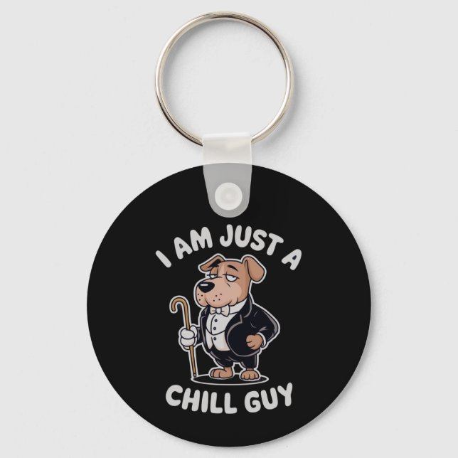 I Am Just a Chill Guy Funny Meme Keychain (Front)