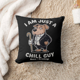 I Am Just a Chill Guy Funny Meme Throw Pillow