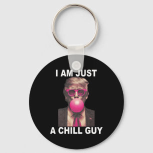 I Am Just A Chill Guy Trump Bubble Gum Funny Meme  Keychain
