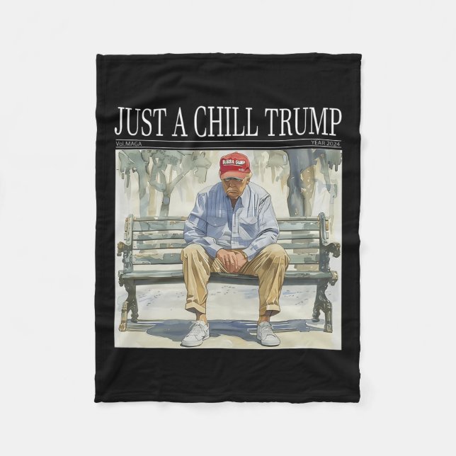 I Am Just A Chill Trump Funny Chill Guy Meme  Fleece Blanket (Front)