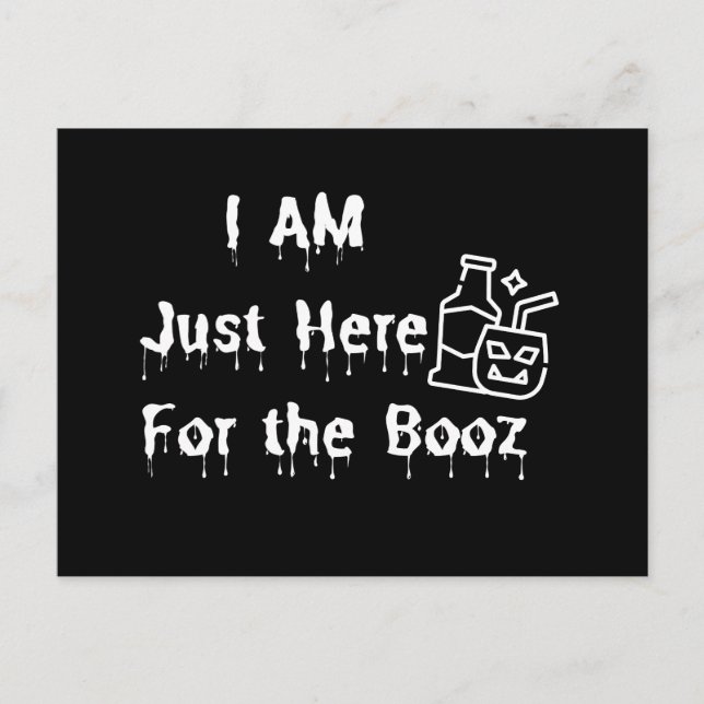 I am just here for the booze - Halloween party Postcard (Front)