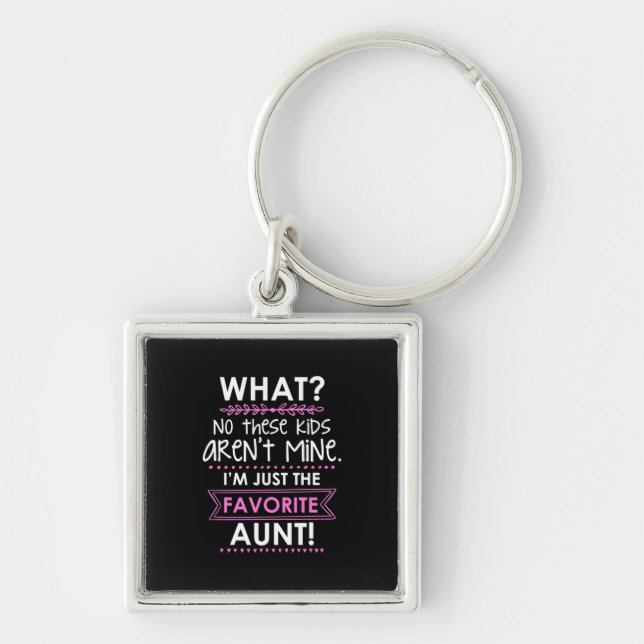 I Am Just The Favourite Aunt Keychain (Front)