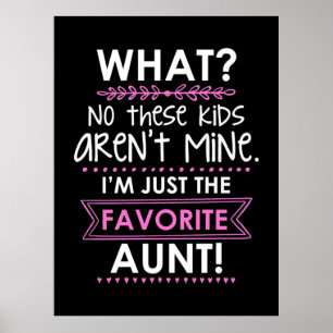 I Am Just The Favourite Aunt Poster